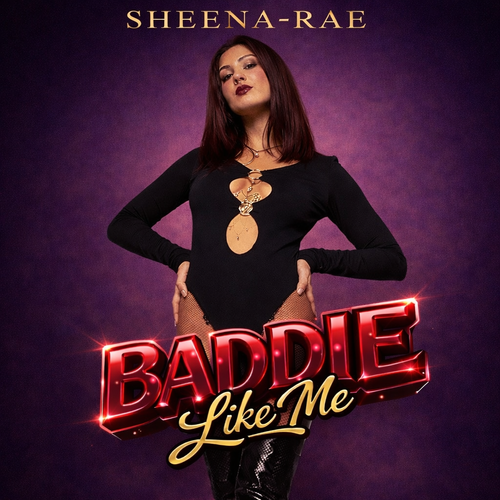 Sheena-Rae - BADDIE LIKE ME