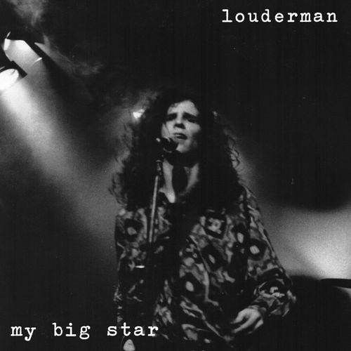 louderman - My Big Star