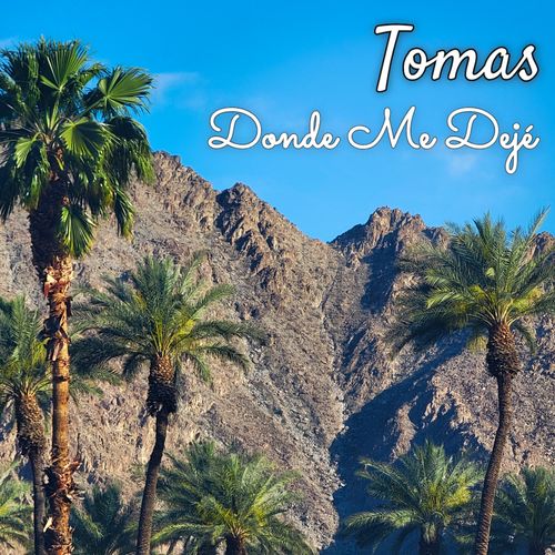 Tomas Rosas - Donde Me Dejé