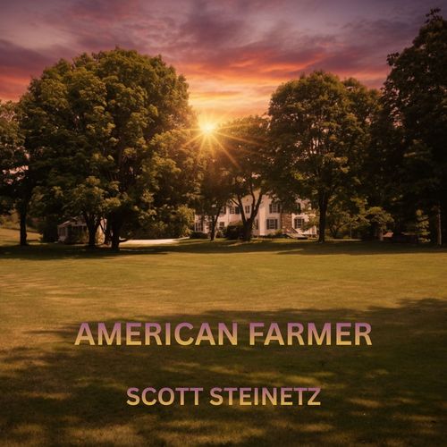 Scott Steinetz - American Farmer