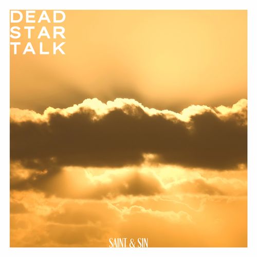 DEAD STAR TALK - Saint & Sin