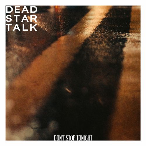 DEAD STAR TALK - Don't Stop Tonight