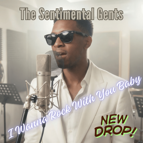 The Sentimental Gents - I Wanna Rock With You Baby