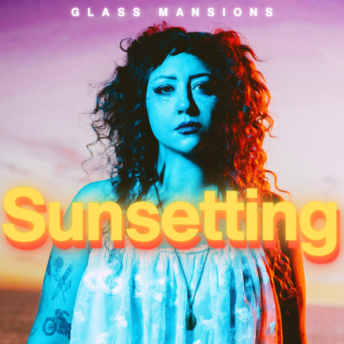 Glass Mansions - Sunsetting