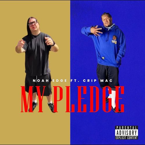 Noah Edge - My Pledge feat. Crip Mac