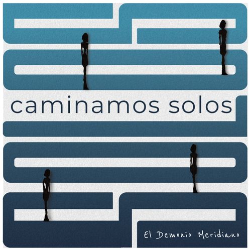 El Demonio Meridiano - Caminamos Solos