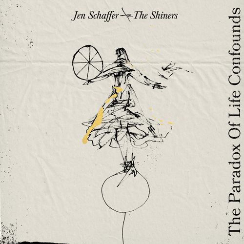 Jen Schaffer and the Shiners - The Paradox Of Life Confounds