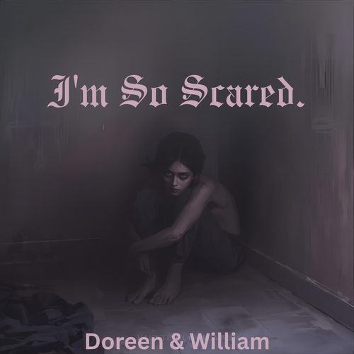 Doreen & William - I'm So Scared