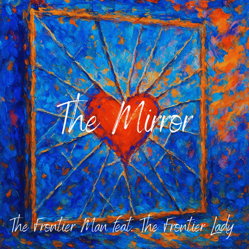 The Frontier Man x The Frontier Lady - The Mirror