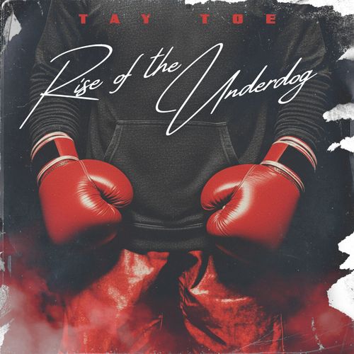 Tay Toe - Rise of the Underdog