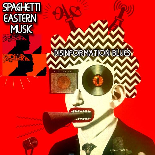 Spaghetti Eastern Music  - Disinformation Blues