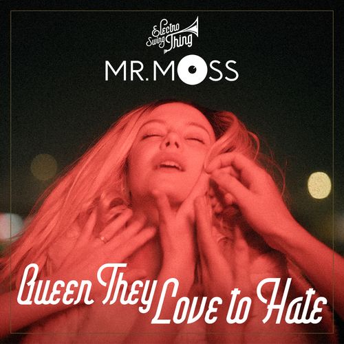 Mr.Moss - Queen They Love to Hate