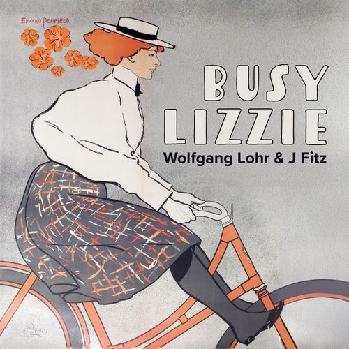 Wolfgang Lohr x J Fitz - Busy Lizzie