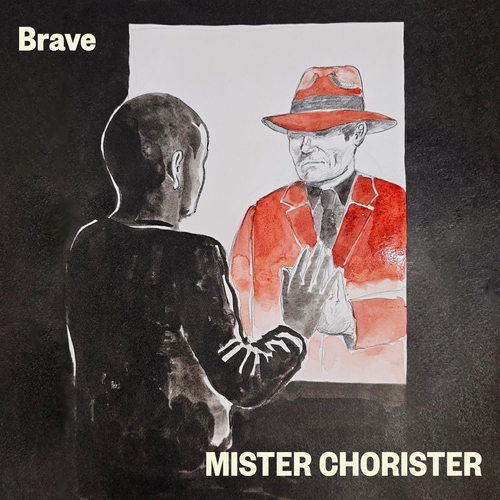 Mister Chorister - Brave